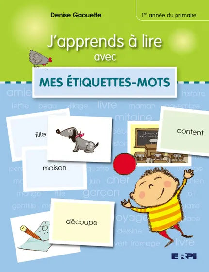 J'APPRENDS À LIRE AVEC MES ÉTIQUETTES-MOTS - 1ER CYCLE
