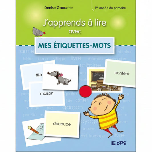 J'APPRENDS À LIRE AVEC MES ÉTIQUETTES-MOTS - 1ER CYCLE