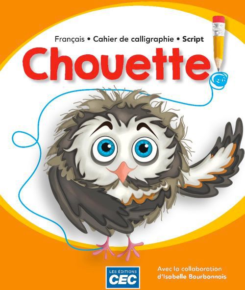 CHOUETTE CAHIER SCRIPT - 1RE ANNÉE
