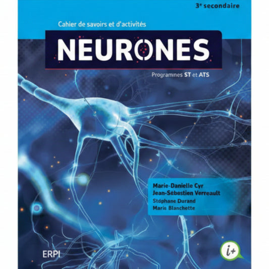 NEURONES - 3E SECONDAIRE