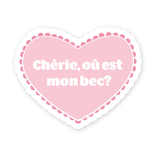 STICKERYOU - COLL "CHERIE OU EST MON BEC? ''