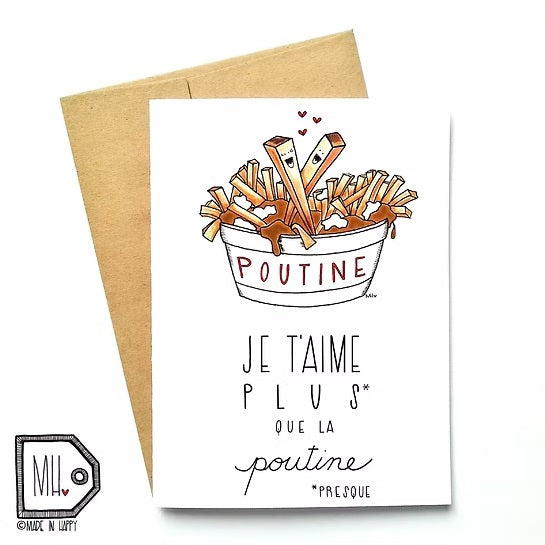 CARTE DE SOUHAIT - JE T'AIME PLUS QUE LA POUTINE